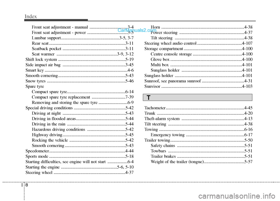 Hyundai Sonata 2012  Owners Manual - RHD (UK, Australia) Index
8
I
Front seat adjustment - manual ..................................3-4 
Front seat adjustment - power ....................................3-5
Lumbar support....................................