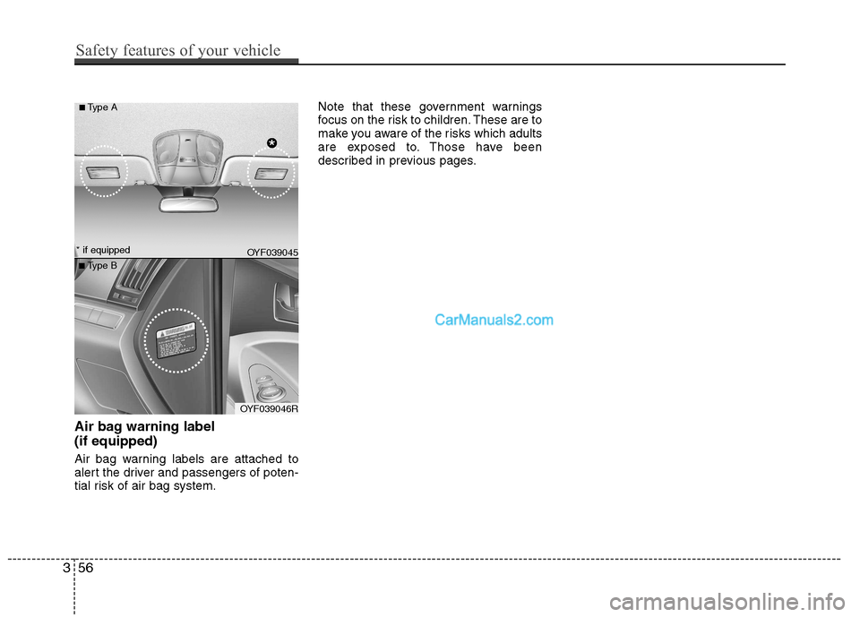 Hyundai Sonata 2012 - RHD (UK, Australia) Manual PDF Air bag warning label (if equipped)
Air bag warning labels are attached to
alert the driver and passengers of poten-
tial risk of air bag system.Note that these government warnings
focus on the ris Hyundai Sonata 2012 - RHD (UK, Australia) Manual PDF Air bag warning label (if equipped)
Air bag warning labels are attached to
alert the driver and passengers of poten-
tial risk of air bag system.Note that these government warnings
focus on the ris