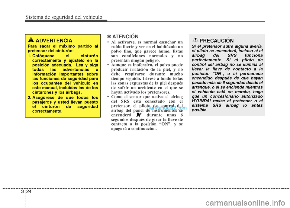 Hyundai Sonata Sistema de seguridad del vehículo
24
3
✽✽
ATENCIÓN
Hyundai Sonata Sistema de seguridad del vehículo
24
3
✽✽
ATENCIÓN
