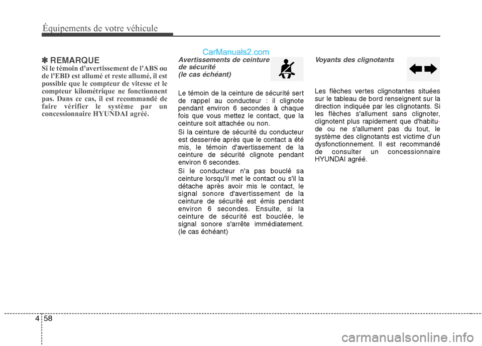 Hyundai Sonata 2012 Manuel du propriétaire (in French) Équipements de votre véhicule
58
4
✽✽
REMARQUE
Si le témoin davertissement de lABS ou
de lEBD est allumé et reste allumé, il est
possible que le compteur de vitesse et le
compteur kilo Hyundai Sonata 2012 Manuel du propriétaire (in French) Équipements de votre véhicule
58
4
✽✽
REMARQUE
Si le témoin davertissement de lABS ou
de lEBD est allumé et reste allumé, il est
possible que le compteur de vitesse et le
compteur kilo