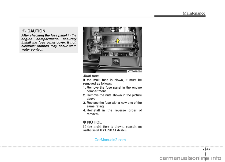 Hyundai Sonata 747
Maintenance
Multi fuse
If the multi fuse is blown, it must be
removed as follows:
1. Remove the fuse panel in the enginecompartment.
2. Remove the nuts shown in the picture above.
3. Replace the Hyundai Sonata 747
Maintenance
Multi fuse
If the multi fuse is blown, it must be
removed as follows:
1. Remove the fuse panel in the enginecompartment.
2. Remove the nuts shown in the picture above.
3. Replace the