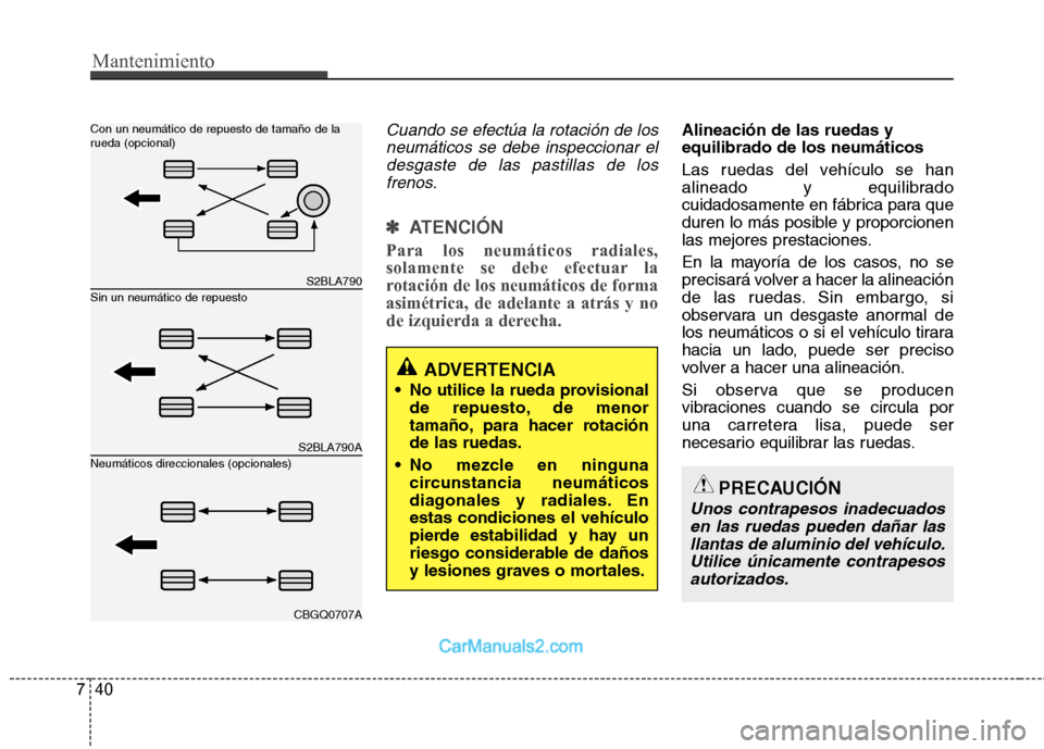 Hyundai Sonata Mantenimiento
40
7
Cuando se efectúa la rotación de los
neumáticos se debe inspeccionar eldesgaste de las pastillas de los frenos.
✽✽
ATENCIÓN
Para los neumáticos radiales,
solamente se d Hyundai Sonata Mantenimiento
40
7
Cuando se efectúa la rotación de los
neumáticos se debe inspeccionar eldesgaste de las pastillas de los frenos.
✽✽
ATENCIÓN
Para los neumáticos radiales,
solamente se d