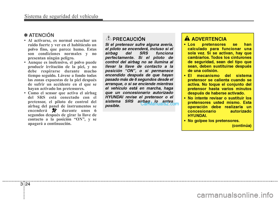 Hyundai Sonata Sistema de seguridad del vehículo
24
3
✽✽
ATENCIÓN
Hyundai Sonata Sistema de seguridad del vehículo
24
3
✽✽
ATENCIÓN