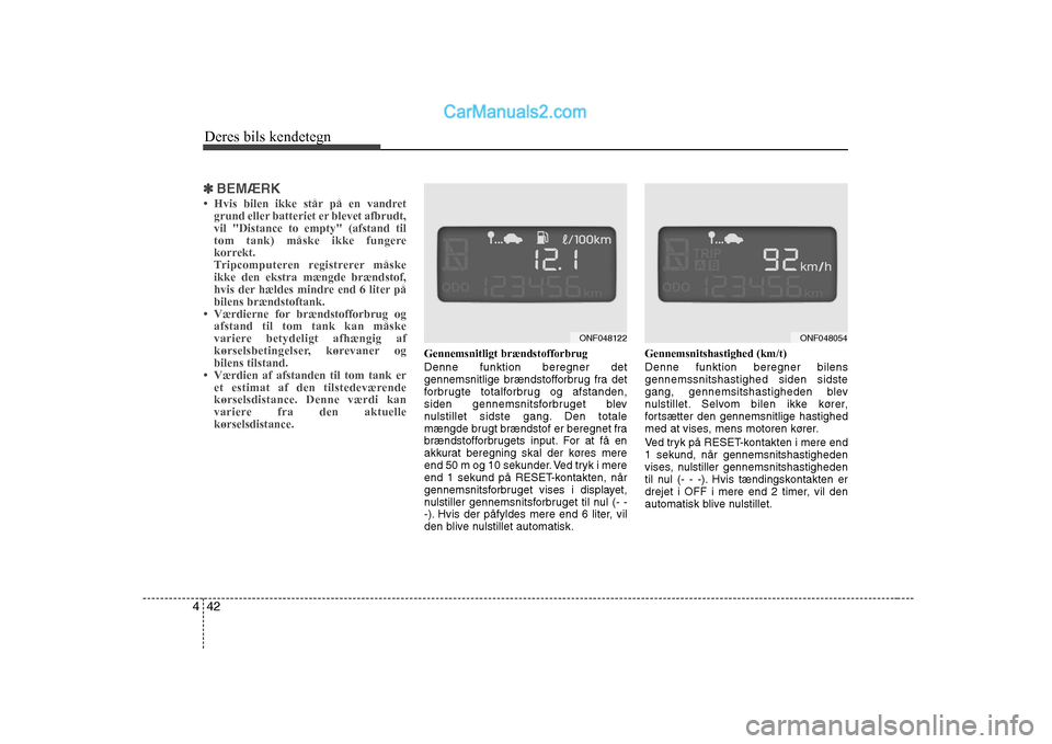 Hyundai Sonata Deres bils kendetegn
42
4
✽✽
BEMÆRK
Hyundai Sonata Deres bils kendetegn
42
4
✽✽
BEMÆRK