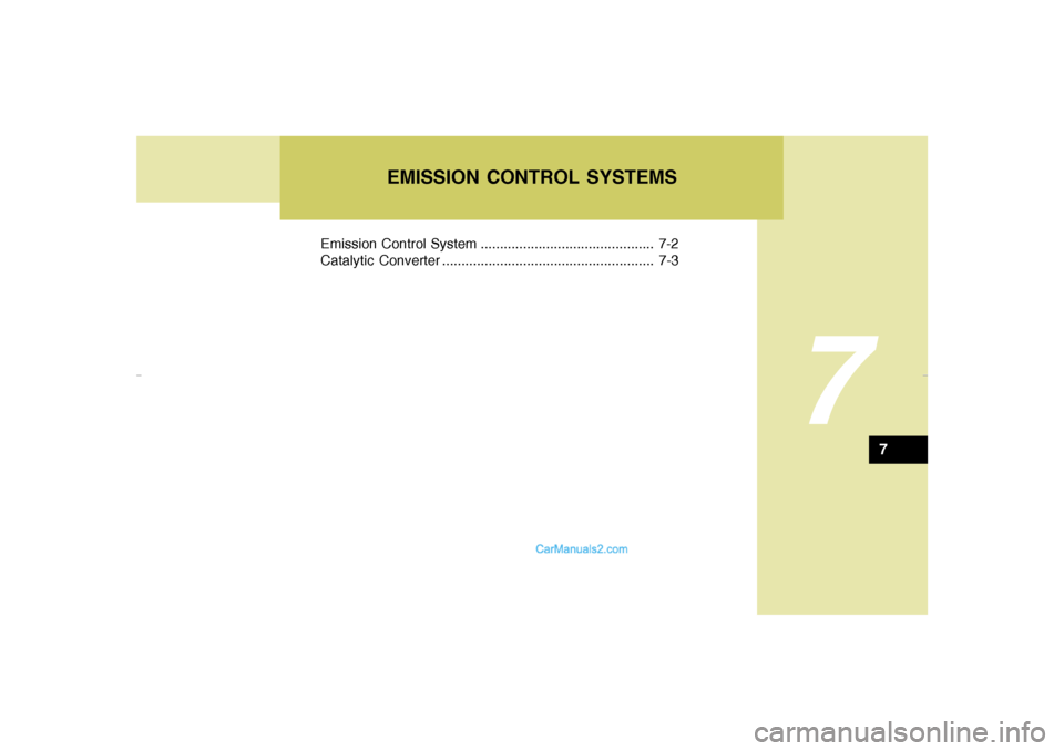 Hyundai Sonata 7
Emission Control System ............................................. 7-2
Catalytic Converter ....................................................... 7-3
EMISSION CONTROL SYSTEMS
7
nfhma-7.p653/9/20 Hyundai Sonata 7
Emission Control System ............................................. 7-2
Catalytic Converter ....................................................... 7-3
EMISSION CONTROL SYSTEMS
7
nfhma-7.p653/9/20