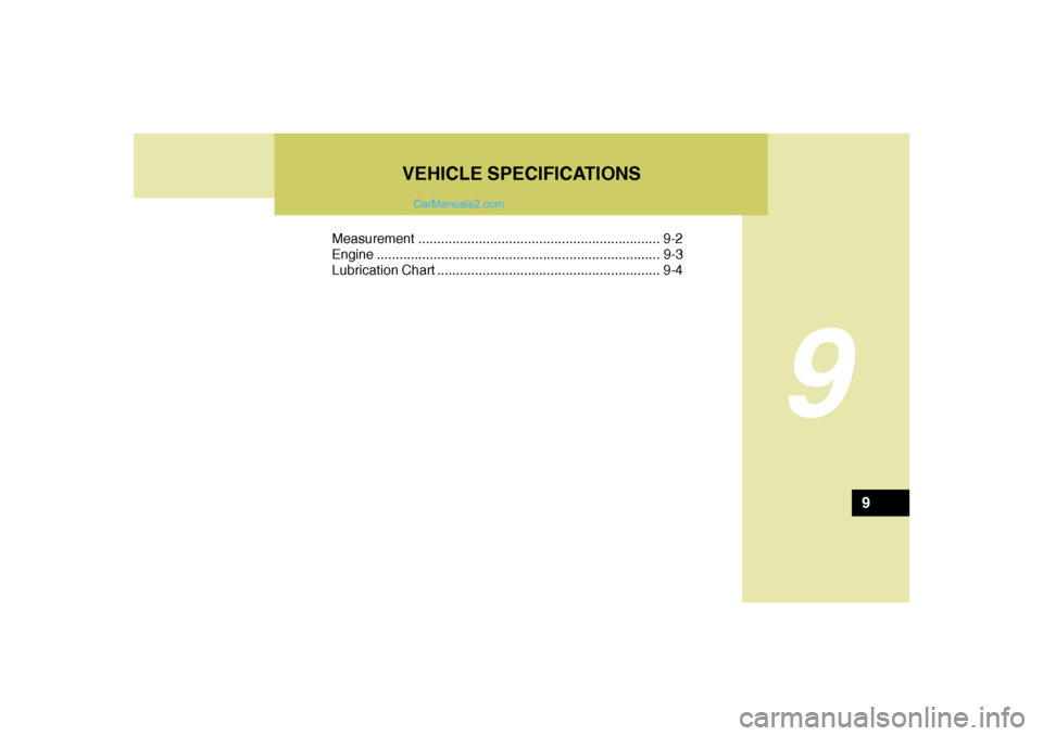 Hyundai Sonata 9
Measurement ................................................................ 9-2
Engine...........................................................................9-3
Lubrication Chart .............. Hyundai Sonata 9
Measurement ................................................................ 9-2
Engine...........................................................................9-3
Lubrication Chart ..............