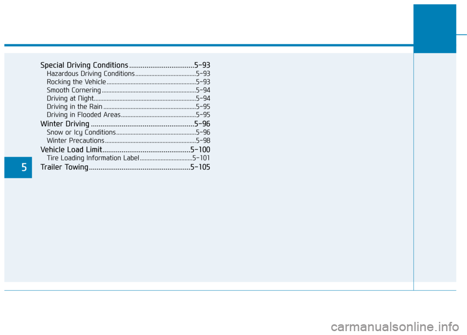 Hyundai Sonata Hybrid 2017 Owners Manual 5
Special Driving Conditions ..................................5-93
Hazardous Driving Conditions ......................................5-93
Rocking the Vehicle ........................................ Hyundai Sonata Hybrid 2017 Owners Manual 5
Special Driving Conditions ..................................5-93
Hazardous Driving Conditions ......................................5-93
Rocking the Vehicle ........................................