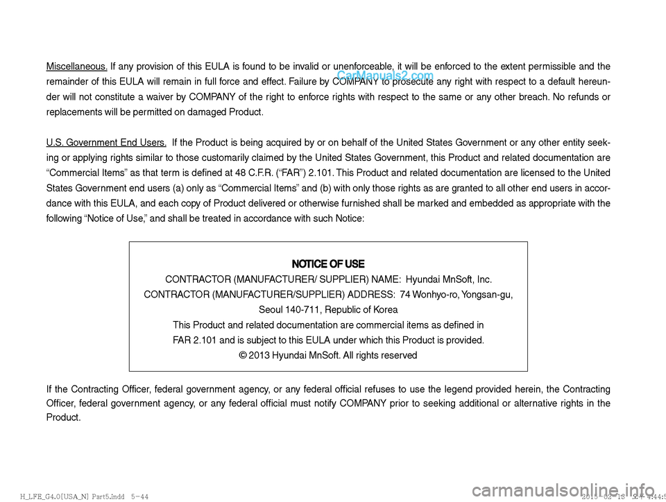 Hyundai Sonata Hybrid 2016  Multimedia Manual Miscellaneous. If any provision of this EULA is found to be invalid or unenforceable, it will be enforced to the extent permissible and the 
remainder of this EULA will remain in full force and effect