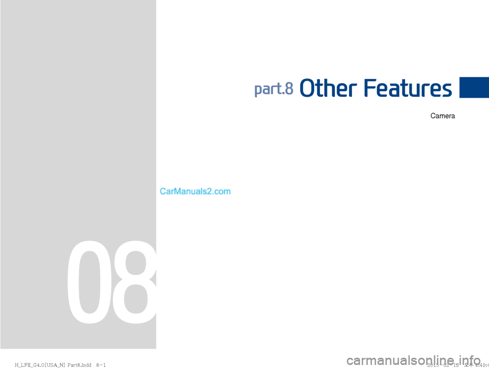 Hyundai Sonata Hybrid 2016  Multimedia Manual Camera
part.8 Other Features
08
�)�@�-��&�@�(����<�6�4�"�@�/�>��1�B�S�U���J�O�E�E������
�)�@�-��&�@�(����<�6�4�"�@�/�>��1�B�S�U���J�O�E�E�������������������	