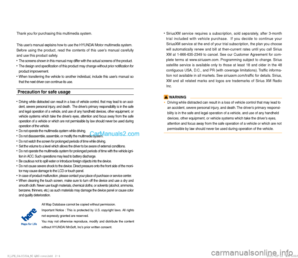 Hyundai Sonata Hybrid 2016  Multimedia Manual Thank you for purchasing this multimedia system.
This user’s manual explains how to use the HYUNDAI Motor multimedia system.
Before using the product, read the contents of this user’s manual caref