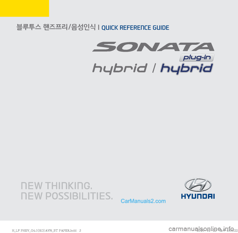 Hyundai Sonata Hybrid 2016  LF쏘나타 하이브리드 표준4 내비게이션 (in Korean)      QUICK REFERENCE GUIDE  l   블루투스 핸즈프리/음성인식 시스템     블루투스 핸즈프리/음성인식 
l QUICK REFERENCE GUIDE
�)�@�-���1�)�&�7�@�(����<�,�0�>�"�7�/�@�#�5��