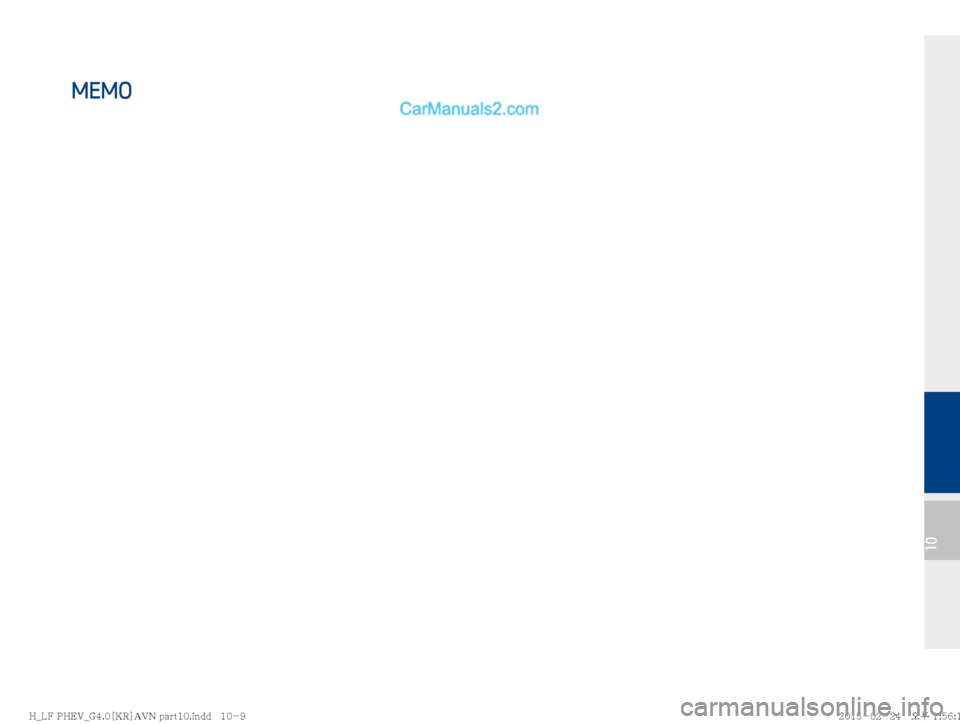 Hyundai Sonata Hybrid 2015  LF쏘나타 하이브리드 표준4 내비게이션 (in Korean) 10
MEMO
�)�@�-���1�)�&�7�@�(����<�,�3�>�"�7�/��Q�B�S�U����J�O�E�E�������
�)�@�-���1�)�&�7�@�(����<�,�3�>�"�7�/��Q�B�S�U����J�O�E�E��������������������	