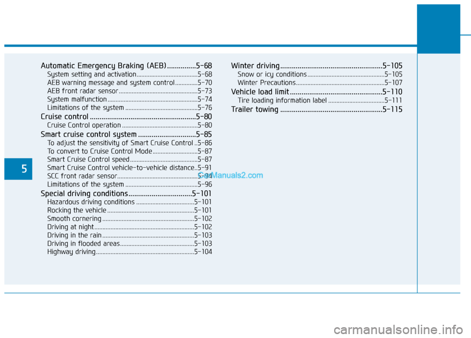 Hyundai Sonata Plug-in Hybrid 2018 Owners Manual 5
Automatic Emergency Braking (AEB) ...............5-68
System setting and activation......................................5-68
AEB warning message and system control ..............5-70
AEB front rada Hyundai Sonata Plug-in Hybrid 2018 Owners Manual 5
Automatic Emergency Braking (AEB) ...............5-68
System setting and activation......................................5-68
AEB warning message and system control ..............5-70
AEB front rada