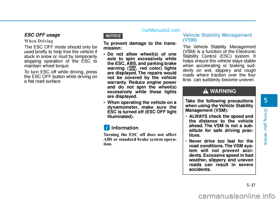 Hyundai Sonata Plug-in Hybrid 2018 Owners Manual 5-37
Driving your vehicle
5
ESC OFF usage
When Driving
The ESC OFF mode should only be
used briefly to help free the vehicle if
stuck in snow or mud by temporarily
stopping operation of the ESC Hyundai Sonata Plug-in Hybrid 2018 Owners Manual 5-37
Driving your vehicle
5
ESC OFF usage
When Driving
The ESC OFF mode should only be
used briefly to help free the vehicle if
stuck in snow or mud by temporarily
stopping operation of the ESC