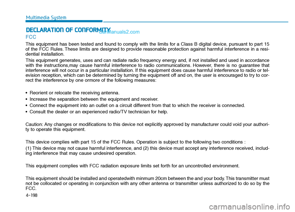 Hyundai Sonata Plug-in Hybrid 2016 Owners Manual 4-198
FCC
This equipment has been tested and found to comply with the limits for a Class B digital device, pursuant to part 15
of the FCC Rules. These limits are designed to provide reasonable protect Hyundai Sonata Plug-in Hybrid 2016 Owners Manual 4-198
FCC
This equipment has been tested and found to comply with the limits for a Class B digital device, pursuant to part 15
of the FCC Rules. These limits are designed to provide reasonable protect