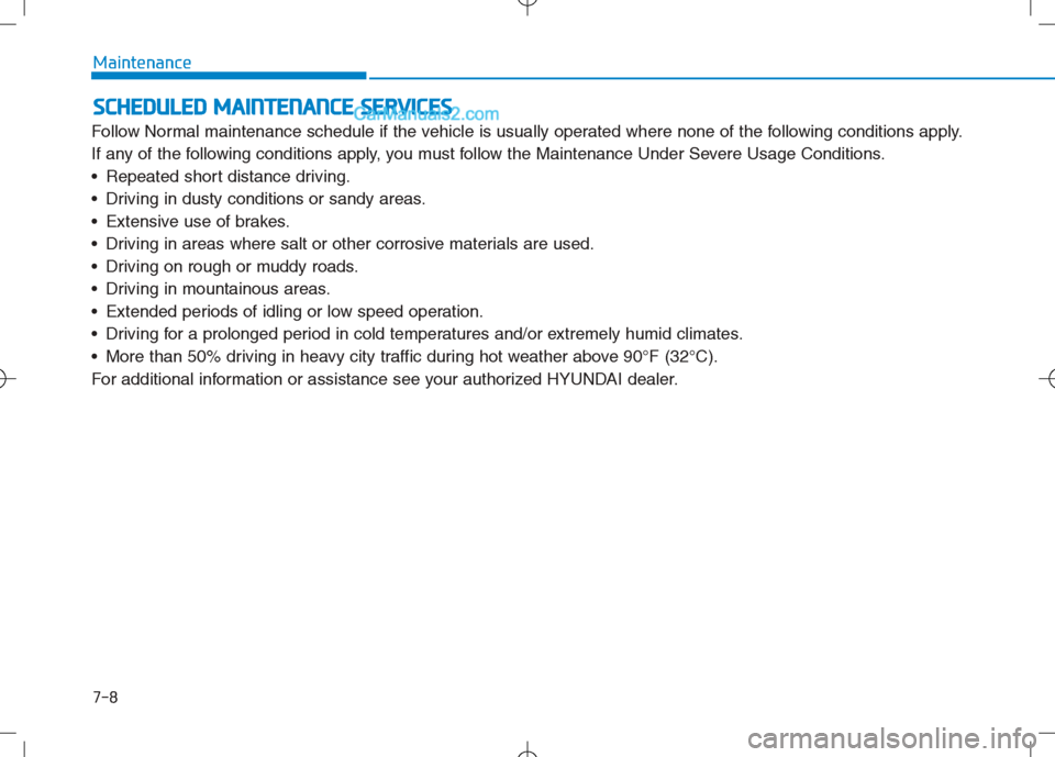 Hyundai Sonata Plug-in Hybrid 2016 Owners Manual S
SC
C H
H E
ED
D U
U L
LE
E D
D
M
M A
AI
IN
N T
TE
EN
N A
AN
N C
CE
E
S
S E
E R
R V
V I
IC
C E
E S
S
Follow Normal maintenance schedule if the vehicle is usually operated where none of the foll Hyundai Sonata Plug-in Hybrid 2016 Owners Manual S
SC
C H
H E
ED
D U
U L
LE
E D
D
M
M A
AI
IN
N T
TE
EN
N A
AN
N C
CE
E
S
S E
E R
R V
V I
IC
C E
E S
S
Follow Normal maintenance schedule if the vehicle is usually operated where none of the foll