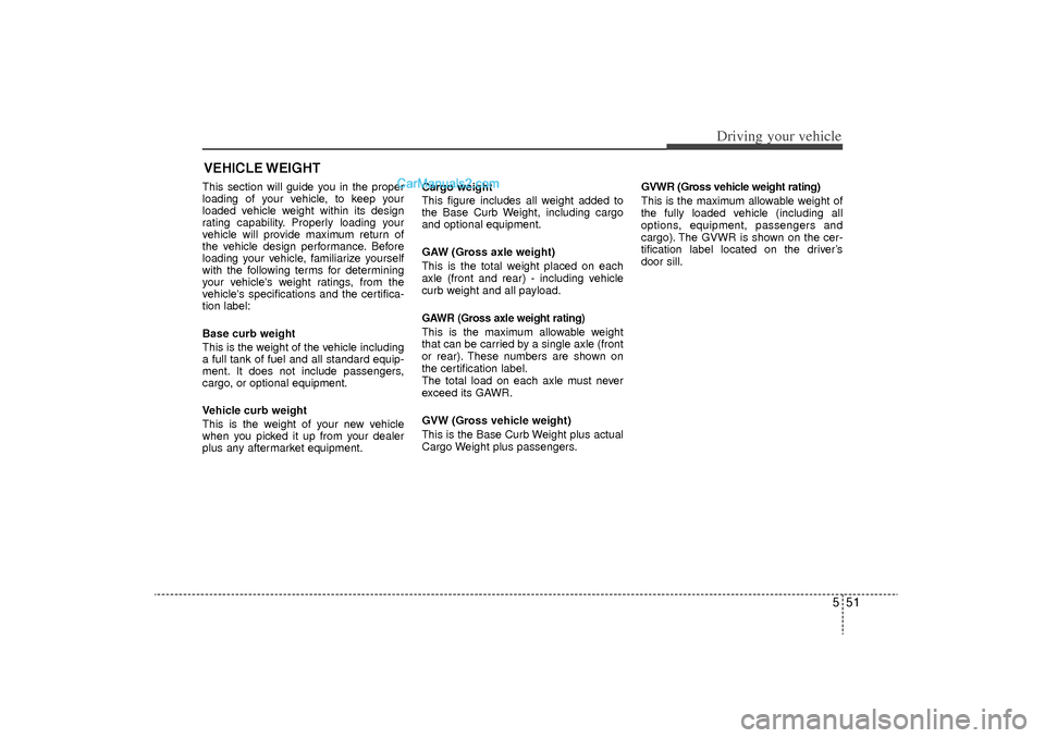 Hyundai Sonata Turbo 2011 Owners Manual 551
Driving your vehicle
This section will guide you in the proper
loading of your vehicle, to keep your
loaded vehicle weight within its design
rating capability. Properly loading your
vehicle will p Hyundai Sonata Turbo 2011 Owners Manual 551
Driving your vehicle
This section will guide you in the proper
loading of your vehicle, to keep your
loaded vehicle weight within its design
rating capability. Properly loading your
vehicle will p