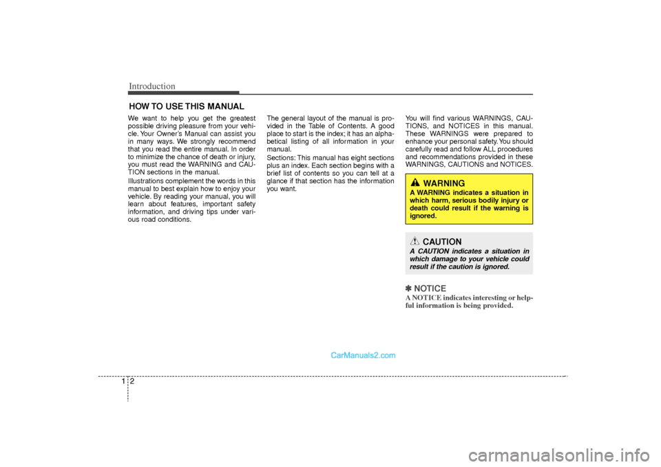 Hyundai Sonata Turbo 2011 Owners Manual Introduction21We want to help you get the greatest
possible driving pleasure from your vehi-
cle. Your Owner’s Manual can assist you
in many ways. We strongly recommend
that you read the entire manu Hyundai Sonata Turbo 2011 Owners Manual Introduction21We want to help you get the greatest
possible driving pleasure from your vehi-
cle. Your Owner’s Manual can assist you
in many ways. We strongly recommend
that you read the entire manu