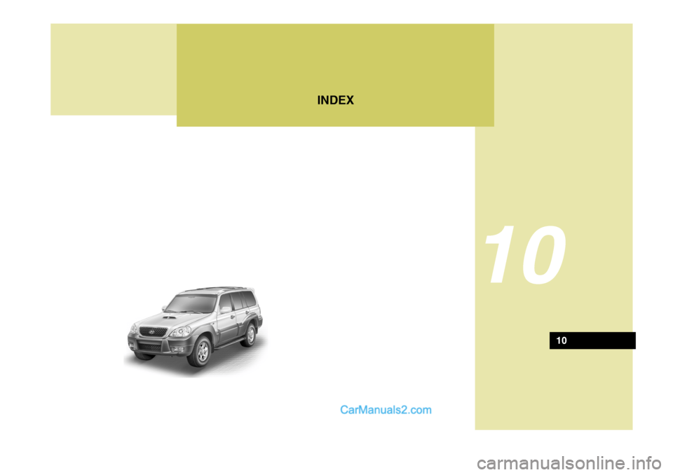 Hyundai Terracan 2006 Manuel du propriétaire (in French) INDEX
10
10 Hyundai Terracan 2006 Manuel du propriétaire (in French) INDEX
10
10