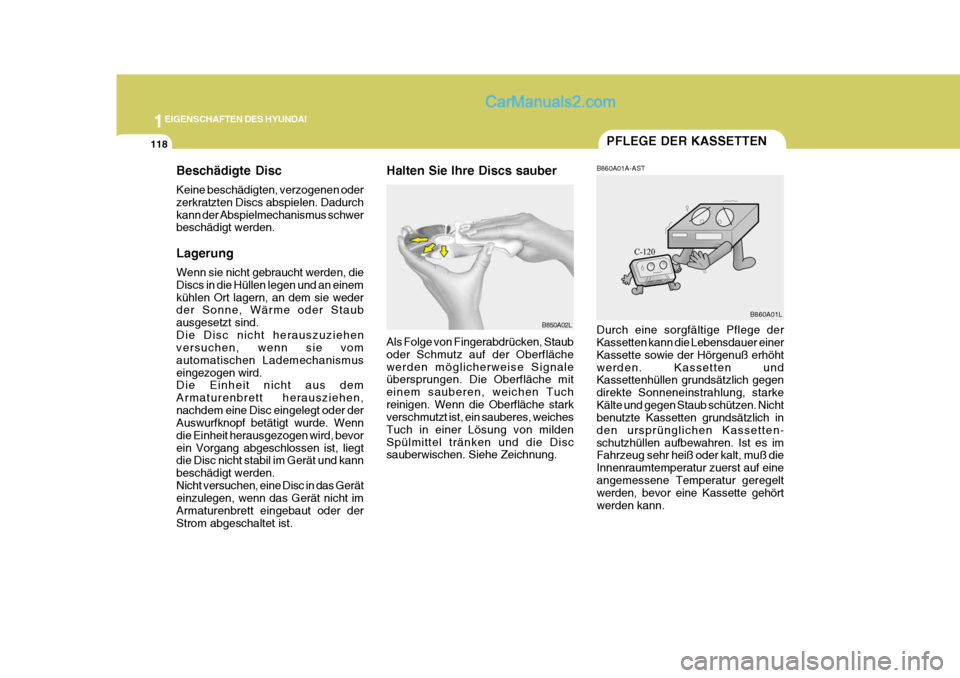 Hyundai Terracan 2005 Betriebsanleitung (in German) 1EIGENSCHAFTEN DES HYUNDAI
118
Beschädigte Disc Keine beschädigten, verzogenen oder zerkratzten Discs abspielen. Dadurchkann der Abspielmechanismus schwer beschädigt werden. Lagerung Wenn sie nicht Hyundai Terracan 2005 Betriebsanleitung (in German) 1EIGENSCHAFTEN DES HYUNDAI
118
Beschädigte Disc Keine beschädigten, verzogenen oder zerkratzten Discs abspielen. Dadurchkann der Abspielmechanismus schwer beschädigt werden. Lagerung Wenn sie nicht