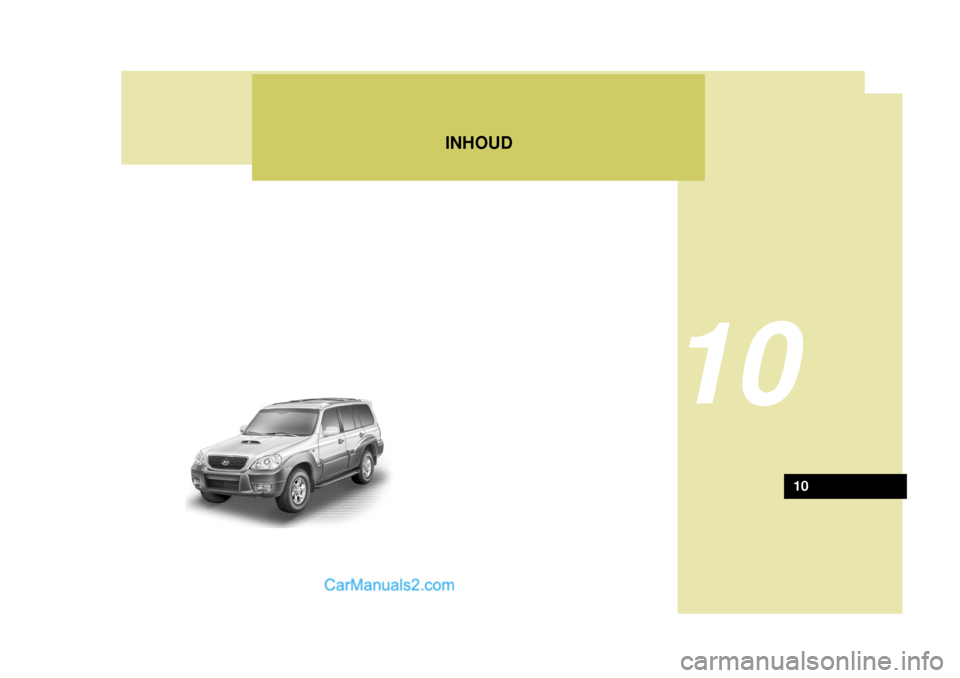 Hyundai Terracan 2005  Handleiding (in Dutch) INHOUD
10
10   