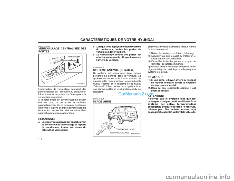 Hyundai Terracan 2004 Manuel du propriétaire (in French) CARACTÉRISTIQUES DE VOTRE HYUNDAI
1- 8 B070A01A-GUT SYSTEME ANTIVOL (Si installé)Ce système est conçu pour éviter quune personne ne pénètre dans le véhicule. Ce système est mis en route à t Hyundai Terracan 2004 Manuel du propriétaire (in French) CARACTÉRISTIQUES DE VOTRE HYUNDAI
1- 8 B070A01A-GUT SYSTEME ANTIVOL (Si installé)Ce système est conçu pour éviter quune personne ne pénètre dans le véhicule. Ce système est mis en route à t