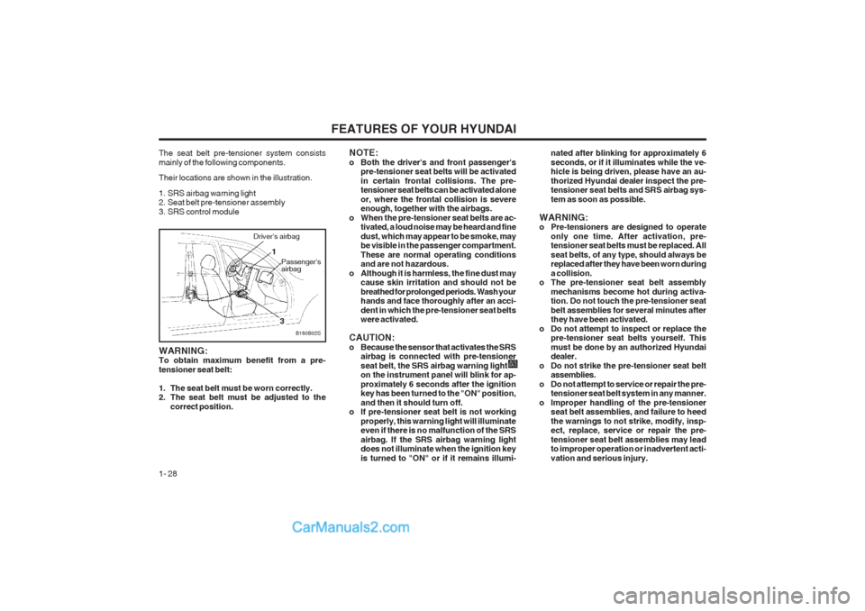 Hyundai Terracan 2003 Owners Guide FEATURES OF YOUR HYUNDAI
1- 28 nated after blinking for approximately 6 seconds, or if it illuminates while the ve- hicle is being driven, please have an au- thorized Hyundai dealer inspect the pre- t Hyundai Terracan 2003 Owners Guide FEATURES OF YOUR HYUNDAI
1- 28 nated after blinking for approximately 6 seconds, or if it illuminates while the ve- hicle is being driven, please have an au- thorized Hyundai dealer inspect the pre- t