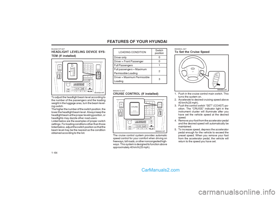 Hyundai Terracan 2003 Manual PDF FEATURES OF YOUR HYUNDAI
1- 64
Driver only
Driver + Front PassengerFull PassengersFull passengers + MaximumPermissible Loading
Driver + Maximum PermissibleLoading0 01 2 3
LOADING CONDITION Switch
pos Hyundai Terracan 2003 Manual PDF FEATURES OF YOUR HYUNDAI
1- 64
Driver only
Driver + Front PassengerFull PassengersFull passengers + MaximumPermissible Loading
Driver + Maximum PermissibleLoading0 01 2 3
LOADING CONDITION Switch
pos