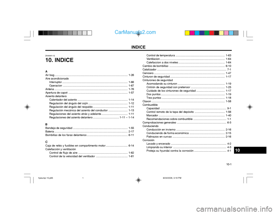 Hyundai Terracan 2003  Manual del propietario (in Spanish) INDICE10-1
Control de temperatura
................................................................ 1-63
Ventilacion ....................................................................................