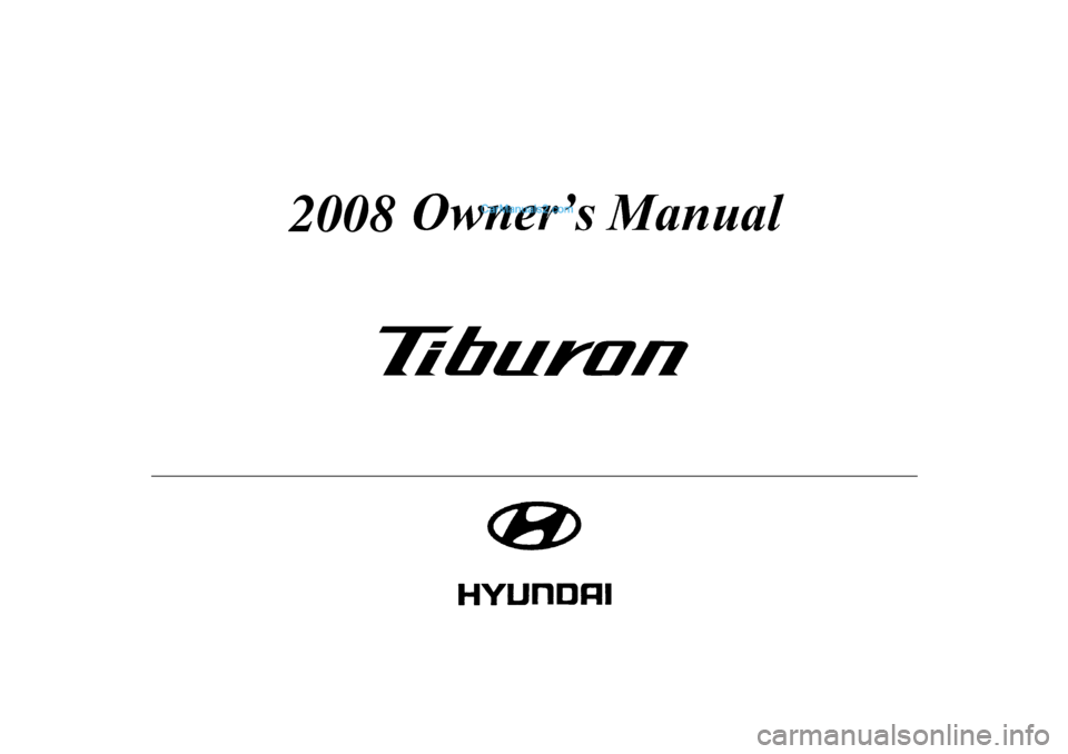 Hyundai Tiburon 2008  Owners Manual 
2008  