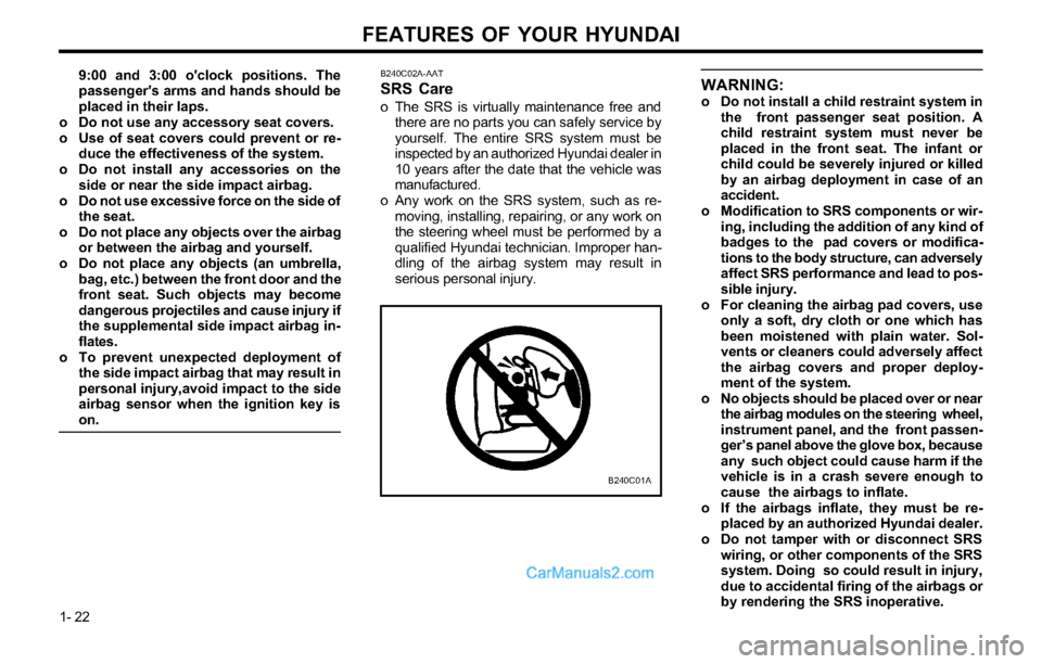 Hyundai Tiburon 2003 Owners Manual FEATURES OF YOUR HYUNDAI
1- 22
WARNING:o Do not install a child restraint system in
the front passenger seat position. A
child restraint system must never be
placed in the front seat. The infant or
c Hyundai Tiburon 2003 Owners Manual FEATURES OF YOUR HYUNDAI
1- 22
WARNING:o Do not install a child restraint system in
the front passenger seat position. A
child restraint system must never be
placed in the front seat. The infant or
c