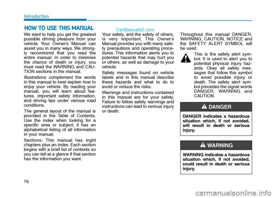 Hyundai Tucson 2020 Owners Manual - RHD (UK, Australia) F6
Introduction
We want to help you get the greatest
possible driving pleasure from your
vehicle. Your Owner’s Manual can
assist you in many ways. We strong-
ly recommend that you read the
entire ma Hyundai Tucson 2020 Owners Manual - RHD (UK, Australia) F6
Introduction
We want to help you get the greatest
possible driving pleasure from your
vehicle. Your Owner’s Manual can
assist you in many ways. We strong-
ly recommend that you read the
entire ma
