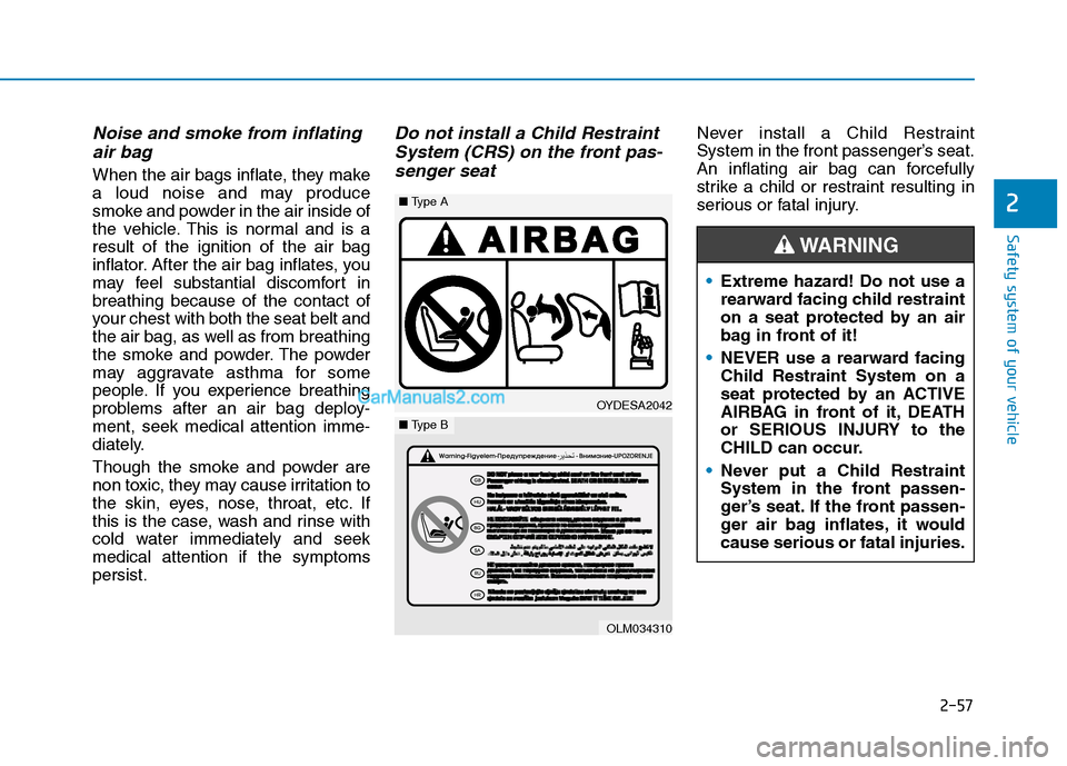 Hyundai Tucson 2020 - RHD (UK, Australia) Manual PDF 2-57
Safety system of your vehicle
2
Noise and smoke from inflating
air bag
When the air bags inflate, they make
a loud noise and may produce
smoke and powder in the air inside of
the vehicle. This i Hyundai Tucson 2020 - RHD (UK, Australia) Manual PDF 2-57
Safety system of your vehicle
2
Noise and smoke from inflating
air bag
When the air bags inflate, they make
a loud noise and may produce
smoke and powder in the air inside of
the vehicle. This i