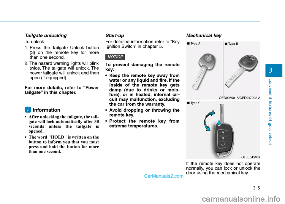 Hyundai Tucson 2020 - RHD (UK, Australia) Owners Manual 3-5
Convenient features of your vehicle
Tailgate unlocking
To unlock:
1. Press the Tailgate Unlock button
(3) on the remote key for more
than one second.
2. The hazard warning lights will blink
twice. Hyundai Tucson 2020 - RHD (UK, Australia) Owners Manual 3-5
Convenient features of your vehicle
Tailgate unlocking
To unlock:
1. Press the Tailgate Unlock button
(3) on the remote key for more
than one second.
2. The hazard warning lights will blink
twice.
