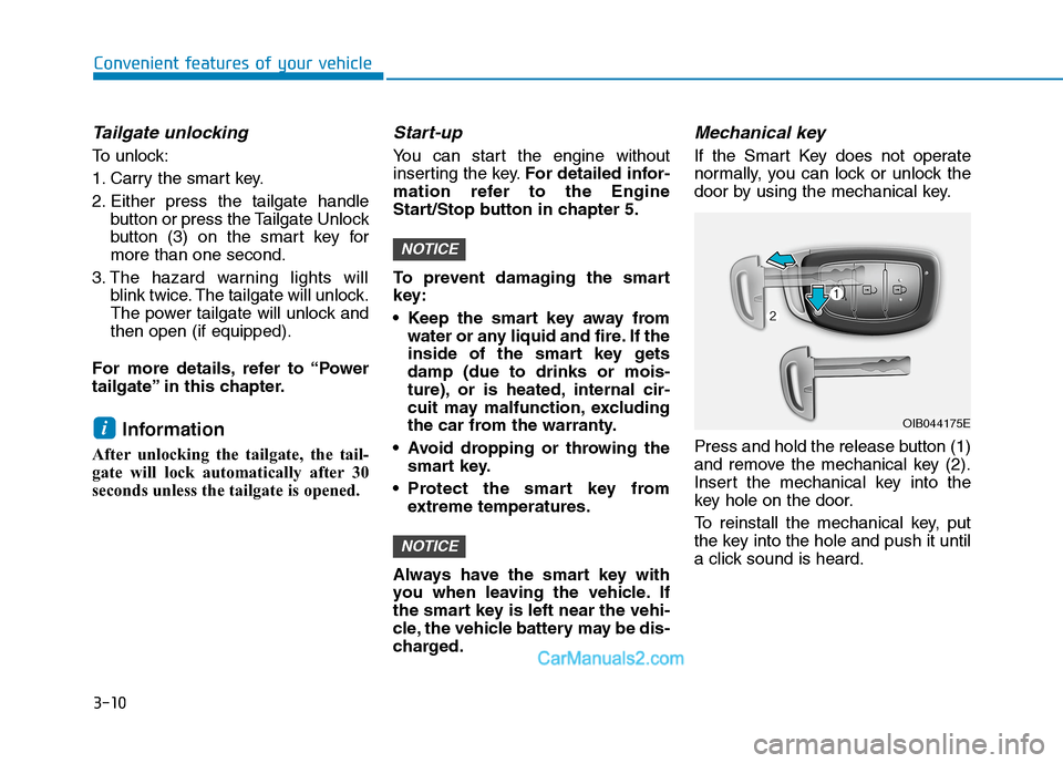 Hyundai Tucson 2020   - RHD (UK, Australia) User Guide 3-10
Convenient features of your vehicle
Tailgate unlocking 
To unlock:
1. Carry the smart key.
2. Either press the tailgate handle
button or press the Tailgate Unlock
button (3) on the smart key for
