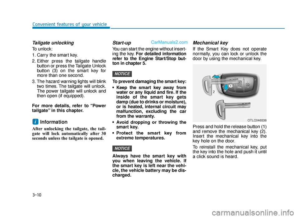 Hyundai Tucson 2019  Owners Manual - RHD (UK, Australia) 3-10
Convenient features of your vehicle
Tailgate unlocking 
To unlock:
1. Carry the smart key.
2. Either press the tailgate handlebutton or press the Tailgate Unlock
button (3) on the smart key for
m