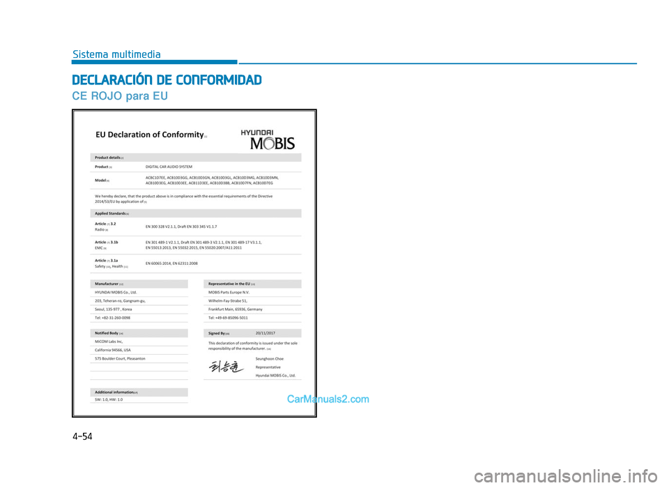 Hyundai Tucson 2019 Manual del propietario (in Spanish) 4-54
Sistema multimedia
DECLARACIÓN DE CONFORMIDAD
CE ROJO para EU
TLe Euro spain 4.qxp 09.05.2018 11:19 Page 54 Hyundai Tucson 2019 Manual del propietario (in Spanish) 4-54
Sistema multimedia
DECLARACIÓN DE CONFORMIDAD
CE ROJO para EU
TLe Euro spain 4.qxp 09.05.2018 11:19 Page 54