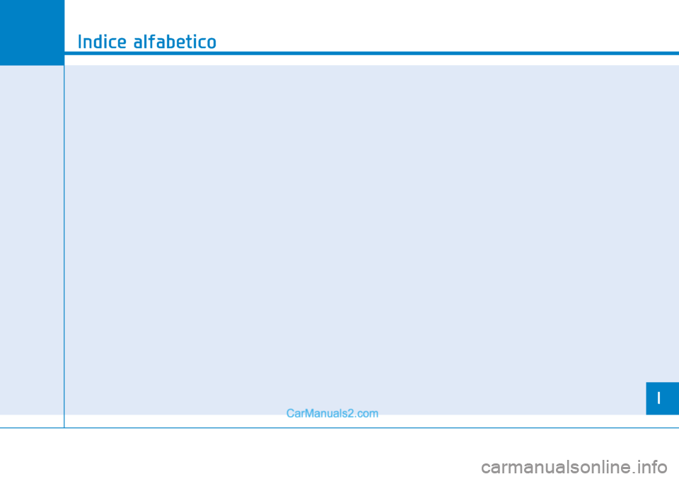 Hyundai Tucson 2019  Manuale del proprietario (in Italian) I
Indice alfabetico
I  