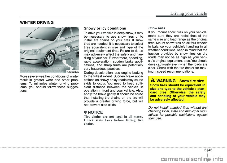 HYUNDAI VELOSTER 2015 Owners Manual 545
Driving your vehicle
More severe weather conditions of winter
result in greater wear and other prob-
lems. To minimize winter driving prob-
lems, you should follow these sugges-
tions:
Snowy or ic HYUNDAI VELOSTER 2015 Owners Manual 545
Driving your vehicle
More severe weather conditions of winter
result in greater wear and other prob-
lems. To minimize winter driving prob-
lems, you should follow these sugges-
tions:
Snowy or ic