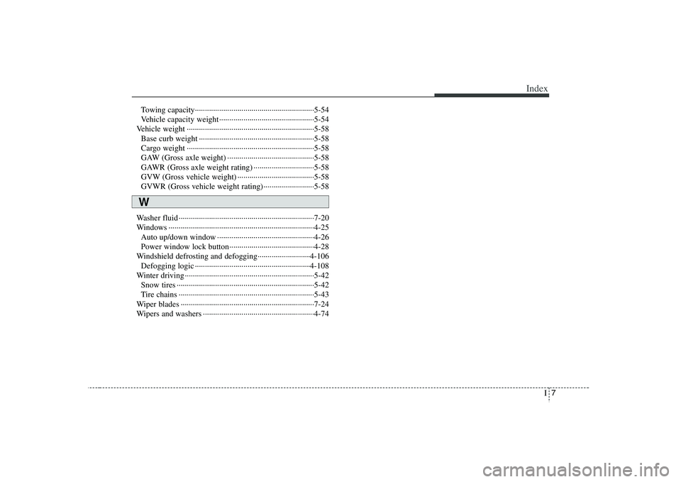 HYUNDAI VERACRUZ 2008 Owners Manual I7
Index
Towing capacity···························································5-54
Vehicle capacity weight ·············· HYUNDAI VERACRUZ 2008 Owners Manual I7
Index
Towing capacity···························································5-54
Vehicle capacity weight ··············