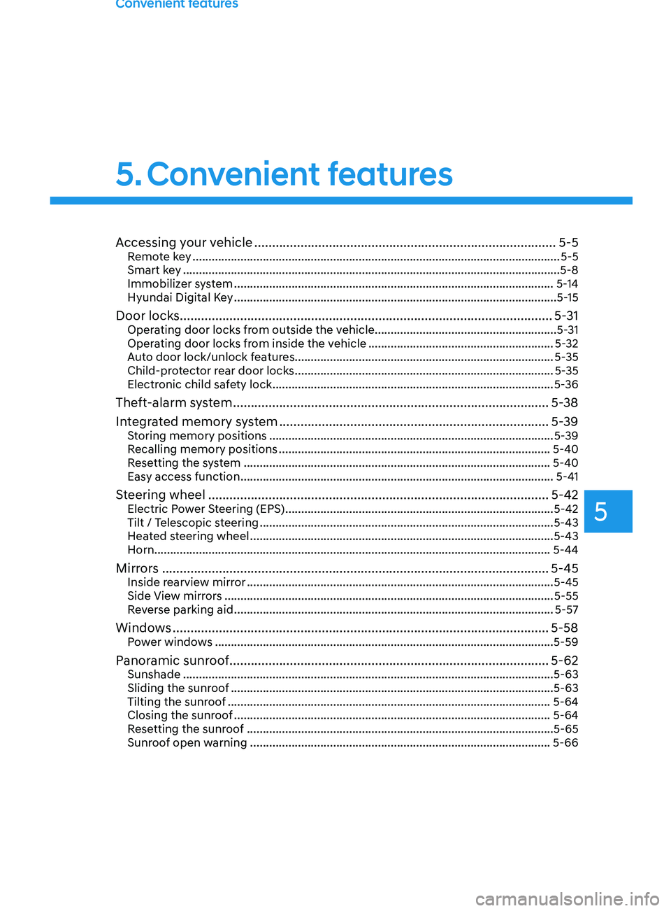 HYUNDAI SANTA FE 2021  Owners Manual Convenient features
Accessing your vehicle ........................................................................\
.............5-5Remote key ........................................................