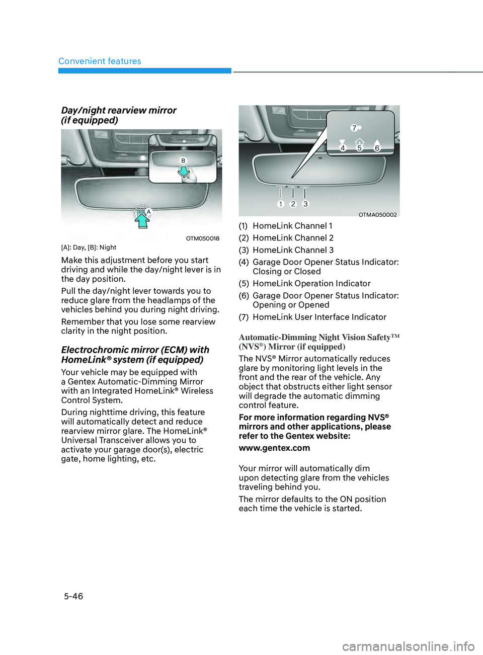 HYUNDAI SANTA FE 2021  Owners Manual Convenient features
5-46
Day/night rearview mirror  
(if equipped)
OTM050018[A]: Day, [B]: Night
Make this adjustment before you start 
driving and while the day/night lever is in 
the day position.
P