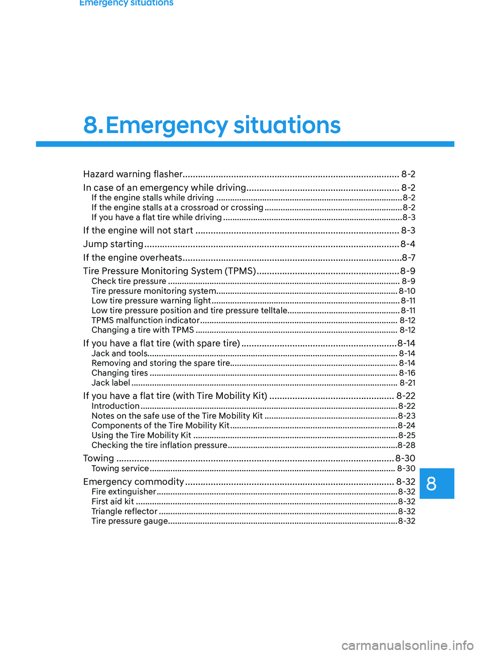 HYUNDAI SANTA FE 2021  Owners Manual Emergency situations
Hazard warning flasher........................................................................\
.............8-2
In case of an emergency while driving
 ...........................