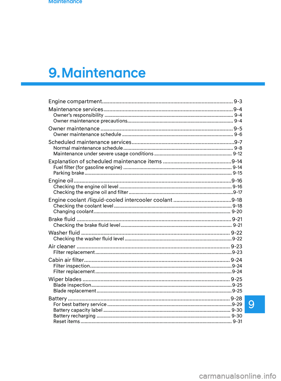 HYUNDAI SANTA FE 2021  Owners Manual Maintenance
9. Maintenance
Engine compartment ........................................................................\
................9-3
Main tenance services
 .....................................