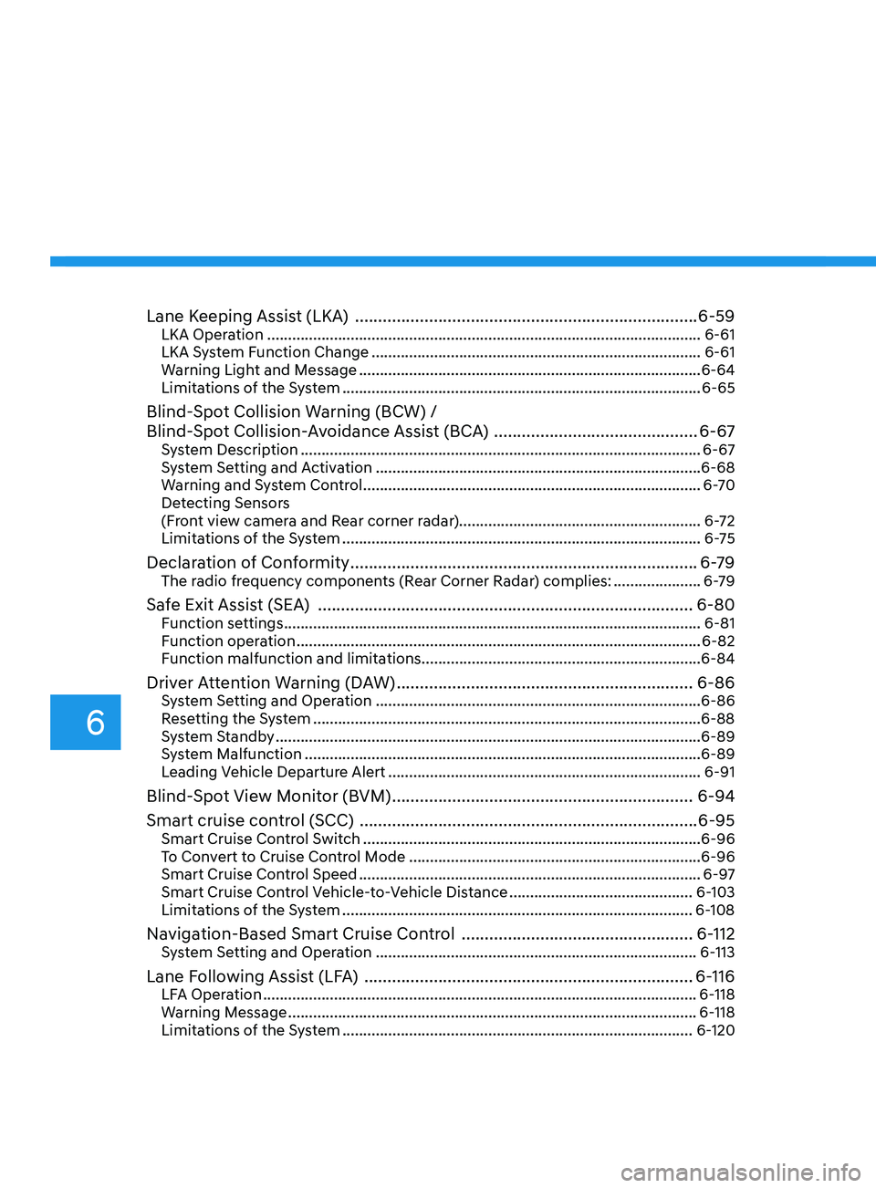 HYUNDAI SONATA 2021 Owners Manual Lane Keeping Assist (LKA) ........................................................................\
..6-59LKA Operation ........................................................................\
..... HYUNDAI SONATA 2021 Owners Manual Lane Keeping Assist (LKA) ........................................................................\
..6-59LKA Operation ........................................................................\
.....