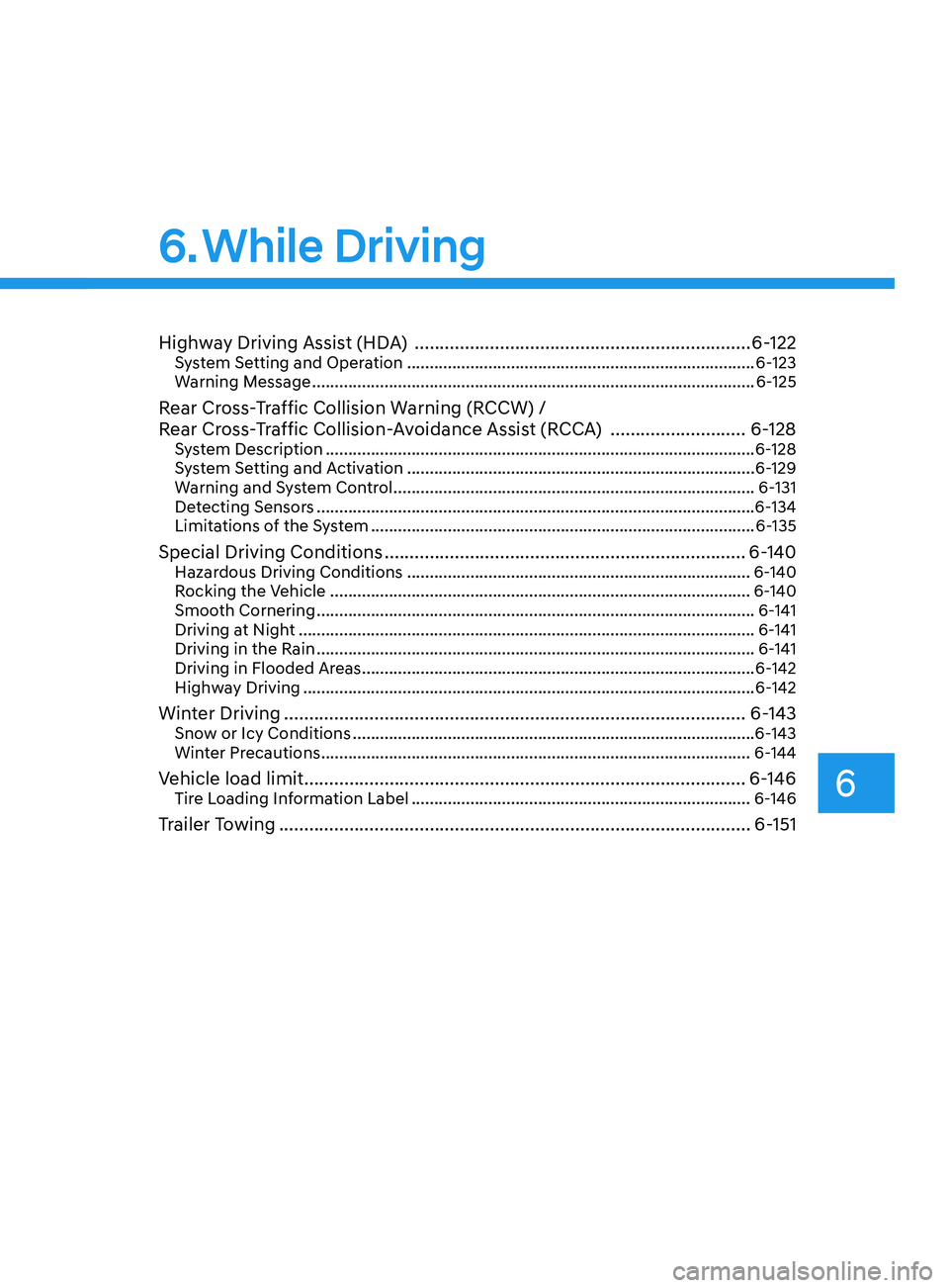 HYUNDAI SONATA 2021  Owners Manual Highway Driving Assist (HDA)  ...................................................................6- 122System Setting and Operation ....................................................................