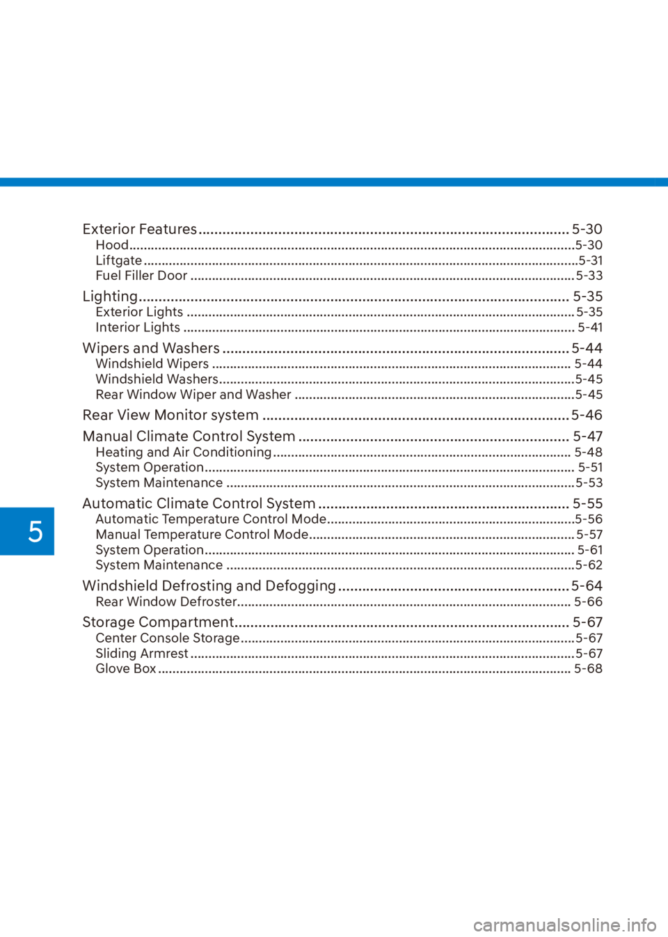 HYUNDAI VENUE 2021  Owners Manual 5
Exterior Features ............................................................................................. 5-30Hood .............................................................................