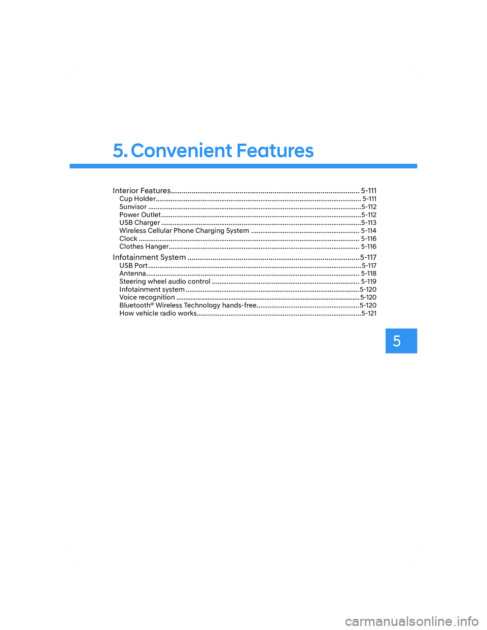 HYUNDAI ELANTRA 2022  Owners Manual 5
Interior Features ........................................................................................... 5-111Cup Holder ........................................................................