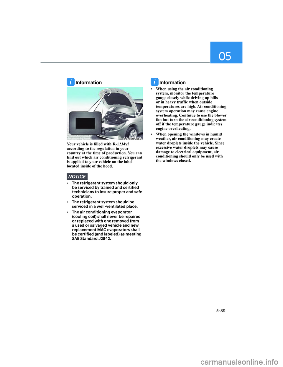 HYUNDAI ELANTRA 2022  Owners Manual 05
5-89
 Information
OCN7050060OCN7050060
�<�R�X�U��Y�H�K�L�F�O�H��L�V��I�L�O�O�H�G��Z�L�W�K��5������\�I�
�D�F�F�R�U�G�L�Q�J��W�R��W�K�H��U�H�J�X�O�D�W�L�R�Q��L�Q��\�R�X�U�
�F�R�X�Q�W