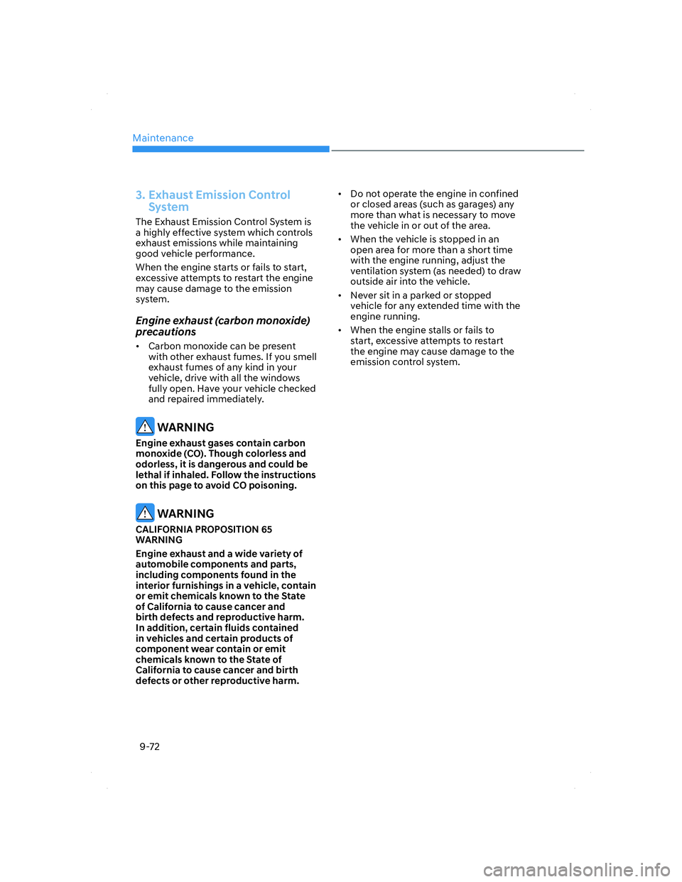 HYUNDAI ELANTRA 2022  Owners Manual Maintenance
9-72
3. Exhaust Emission Control 
System
The Exhaust Emission Control System is 
a highly effective system which controls 
exhaust emissions while maintaining 
good vehicle performance.
Wh